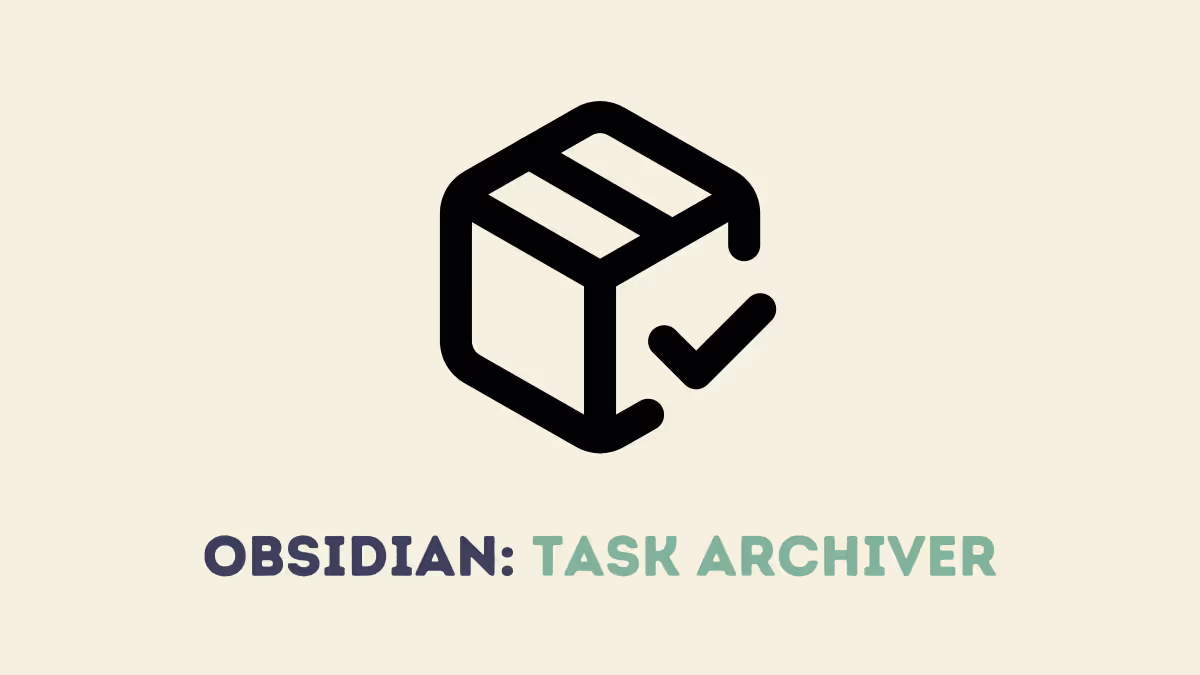 From Inbox to Done: Build a Task Archive in Obsidian