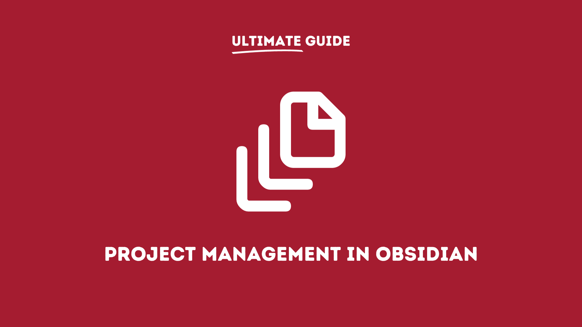 Ultimate Guide: Project Management in Obsidian