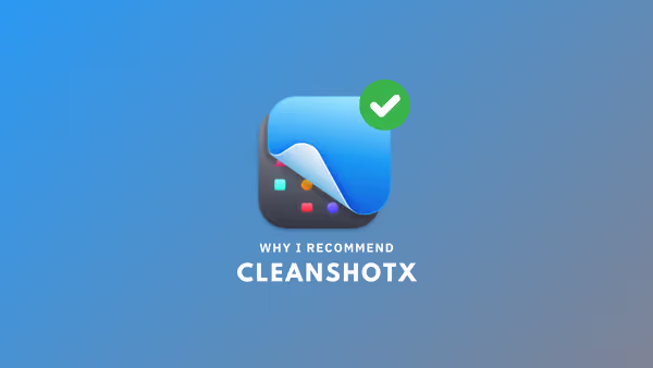 Why I Recommend: CleanShotX – Screen Capture Simplicity